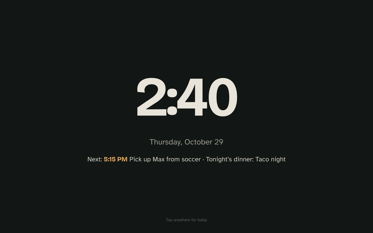 The quiet clock: a big, dim 2:40 on black, Thursday, October 29, and the next thing: 5:15 PM Pick up Max from soccer · Tonight’s dinner: Taco night.